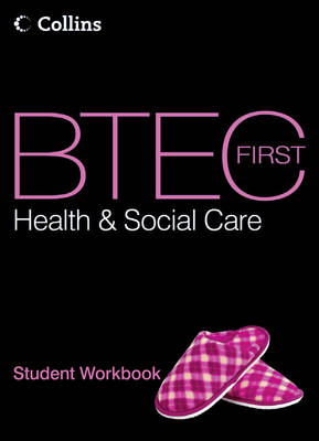 BTEC First Health and Social Care: Student Workbook - BTEC First Health and Social Care (Paperback)