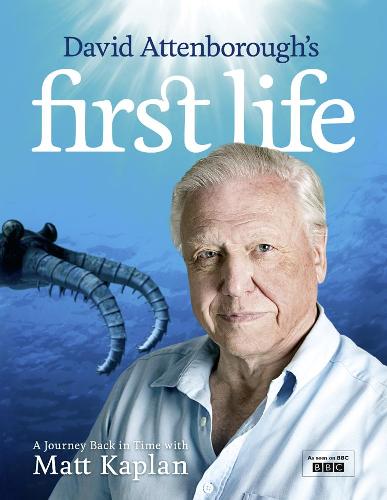 David Attenborough's First Life by Sir David Attenborough, Matt