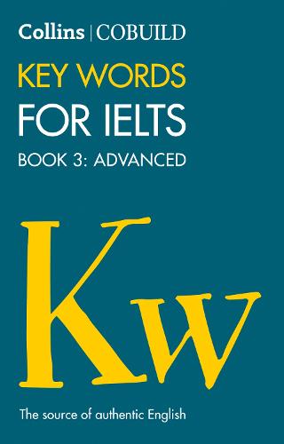 Collins COBUILD Key Words for IELTS: Book 3 Advanced IELTS 7+ (C1+) - Collins English for IELTS (Paperback)