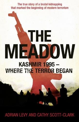 The Meadow: Kashmir 1995 - Where the Terror Began (Hardback)