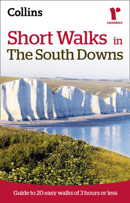 Ramblers Short Walks in the South Downs: Guide to 20 Easy Walks of 3 Hours or Less (Paperback)