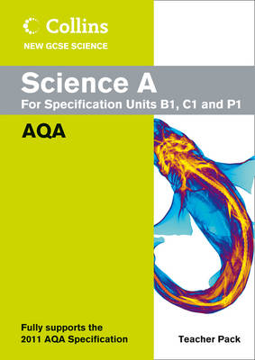 Collins GCSE Science 2011: Science A Teacher Pack: AQA - Collins GCSE Science 2011 (Spiral bound)