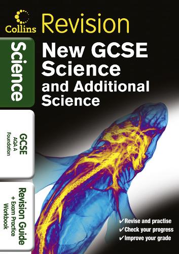 GCSE Science & Additional Science AQA A Foundation: Revision Guide and Exam Practice Workbook (Paperback)