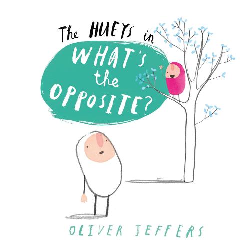 What's the Opposite? - The Hueys (Hardback)
