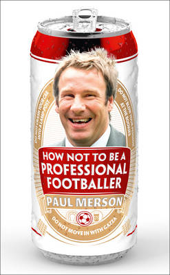 How Not to be a Professional Footballer (Hardback)