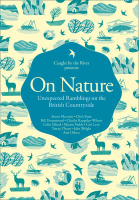 On Nature: Unexpected Ramblings on the British Countryside (Hardback)