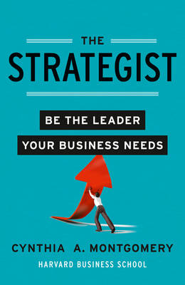 The Strategist: Be the Leader Your Business Needs (Hardback)