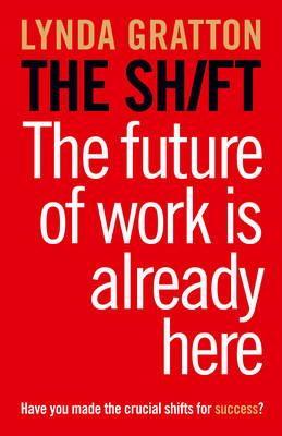 The Shift: The Future of Work is Already Here (Hardback)