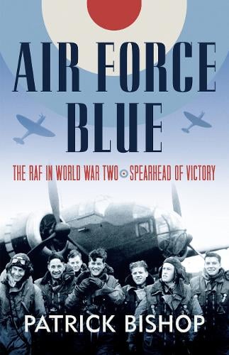 Air Force Blue: The RAF in World War Two - Spearhead of Victory (Hardback)