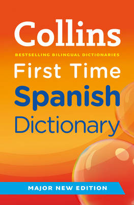 Collins First Time Spanish Dictionary - Collins Primary Dictionaries (Paperback)