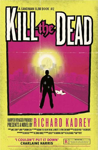 Kill the Dead: A Sandman Slim Novel by Kadrey, Richard