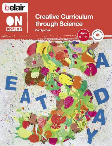 Creative Curriculum through Science: Ages 9-11 - Belair On Display (Paperback)