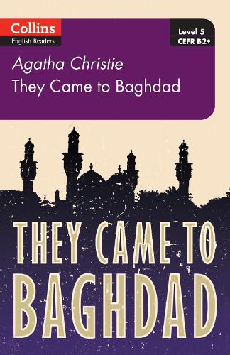 They Came to Baghdad: Level 5, B2+ - Collins Agatha Christie ELT Readers (Paperback)
