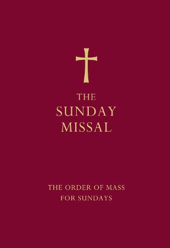 The Sunday Missal (Red edition): The New Translation of the Order of Mass for Sundays (Hardback)