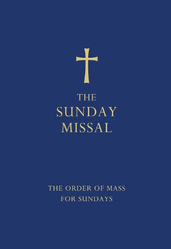 The Sunday Missal (Blue edition): The New Translation of the Order of Mass for Sundays (Hardback)