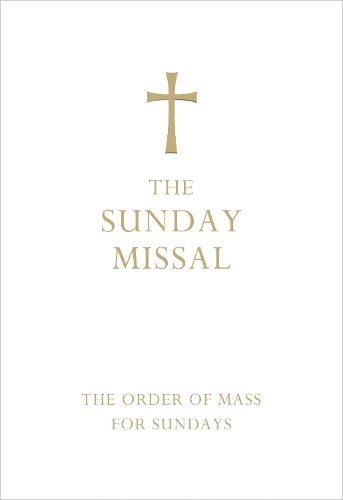 The Sunday Missal (Deluxe White Leather First Communion Gift edition): The New Translation of the Order of Mass for Sundays (Leather / fine binding)