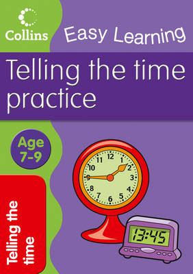 Easy Learning: Telling Time Ages 7-9 - Collins Easy Learning Age 7-11 (Paperback)