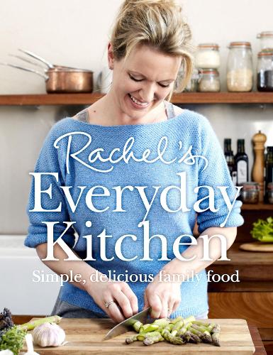 Rachel's Everyday Kitchen: Simple, Delicious Family Food (Hardback)