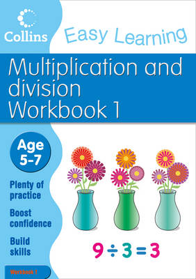 Multiplication and Division Workbook 1: Workbook 1: Age 5-7 - Collins Easy Learning Age 5-7 (Paperback)