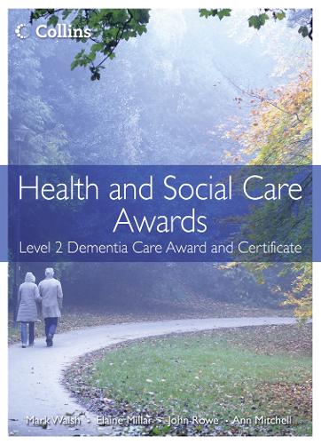 Health and Social Care: Level 2 Dementia Care Award and Certificate - Health and Social Care Awards (Paperback)