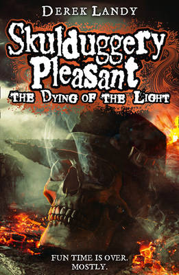The Dying of the Light - Skulduggery Pleasant 9 (Hardback)