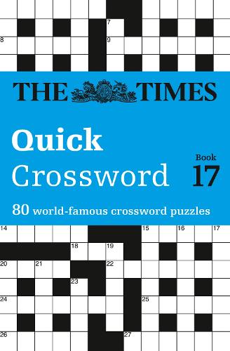 The Times Quick Crossword Book 17: 80 World-Famous Crossword Puzzles from the Times2 - The Times Crosswords (Paperback)