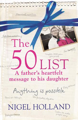 The 50 List: - A Father's Heartfelt Message to his Daughter: Anything is Possible (Paperback)