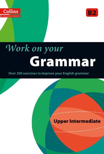 Grammar: B2 - Collins Work on Your... (Paperback)