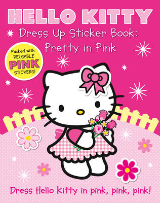 Dress Up Sticker Book: Pretty in Pink - Hello Kitty (Paperback)