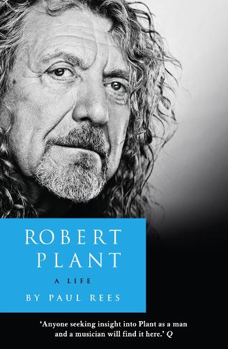 Robert Plant: A Life: The Biography (Paperback)