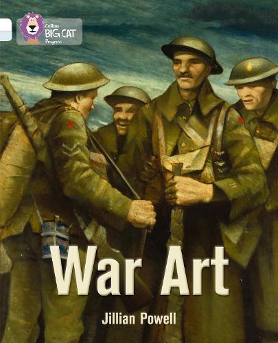 War Art: Band 10 White/Band 17 Diamond - Collins Big Cat Progress (Paperback)