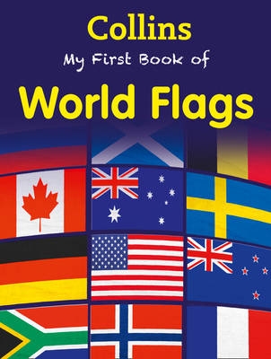Collins My First Book Of World Flags - Collins My First (Paperback)