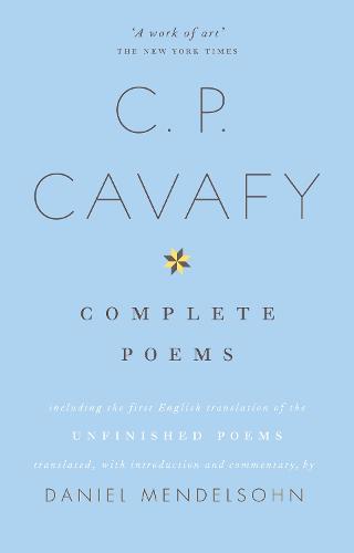 The Complete Poems of C.P. Cavafy - Daniel Mendelsohn