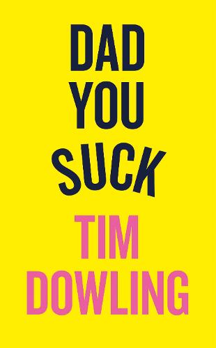 Dad You Suck: And Other Things My Children Tell Me (Paperback)