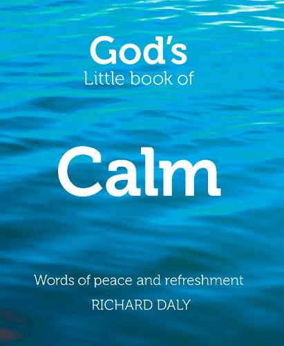 God’s Little Book of Calm: Words of Peace and Refreshment (Paperback)
