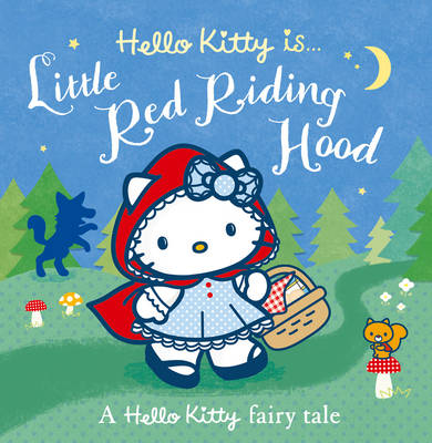 Hello Kitty is... Little Red Riding Hood - Hello Kitty (Paperback)