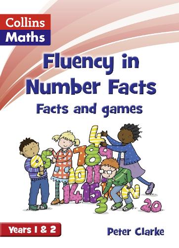 Facts and Games Years 1 & 2 - Fluency in Number Facts (Paperback)