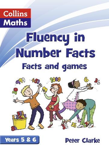 Facts and Games Years 5 & 6 - Fluency in Number Facts (Paperback)