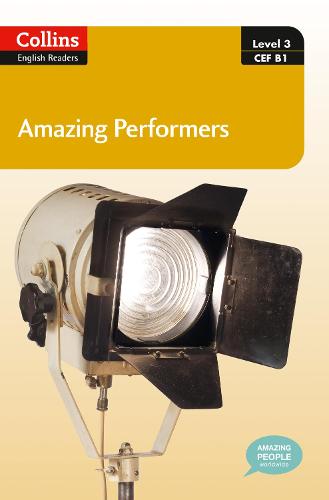 Amazing Performers: B1 - Collins Amazing People ELT Readers