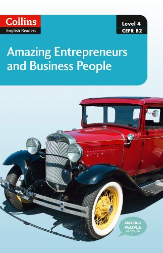 Amazing Entrepreneurs & Business People: B2 - Collins Amazing People ELT Readers