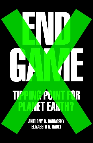 End Game: Tipping Point for Planet Earth? (Hardback)