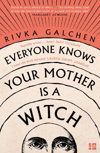 Everyone Knows Your Mother is a Witch by Rivka Galchen | Waterstones