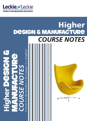 CfE Higher Design and Manufacture Course Notes - Course Notes for SQA Exams (Paperback)
