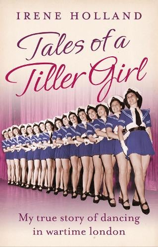 Tales of a Tiller Girl (Paperback)