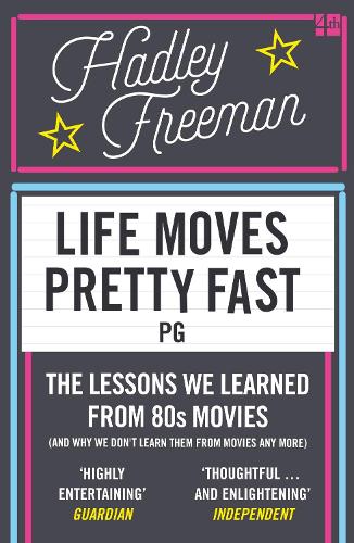 Life Moves Pretty Fast: The Lessons We Learned from Eighties Movies (and Why We Don't Learn Them from Movies Any More) (Paperback)