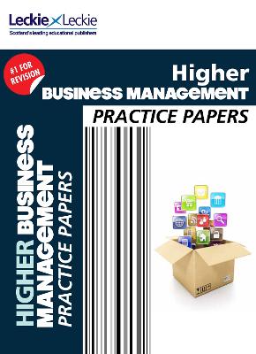 CfE Higher Business Management Practice Papers for SQA Exams - Practice Papers for SQA Exams (Paperback)