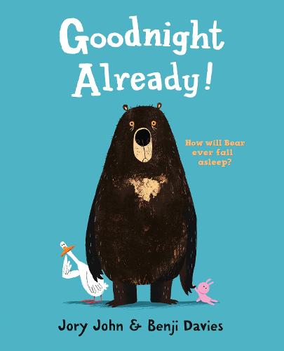 Goodnight Already! (Hardback)