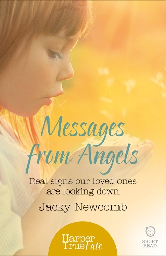 Messages from Angels: Real Signs Our Loved Ones are Looking Down - HarperTrue Fate – A Short Read (Paperback)