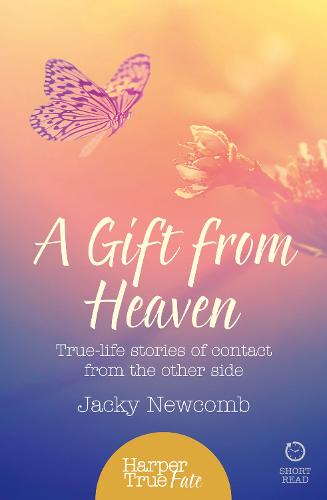 A Gift from Heaven: True-Life Stories of Contact from the Other Side - HarperTrue Fate – A Short Read (Paperback)