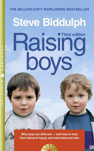 Raising Boys: Why Boys are Different - and How to Help Them Become Happy and Well-Balanced Men (Paperback)